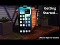 iPhone Tips for Seniors Getting Started With Your New iPhone