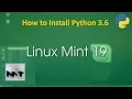 How To Install Python 3 6 on Linux Mint 19