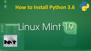 How To Install Python 3 6 on Linux Mint 19