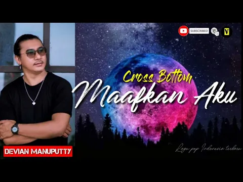 Download MP3 MAAFKAN AKU || Cross Bottom Cover Devian Manuputty