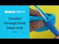 How to crochet through the front loops only flo