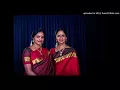 Yaman .. Viruttam..Krishna nee Baro..Ranjini & Gayathiri