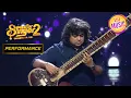 Download Lagu Niladri जी की Mesmerizing Sitar Performance | Superstar Singer Season 2 | Performance