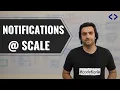 Notification Service System Design Interview Question to handle Billions of users Notifications