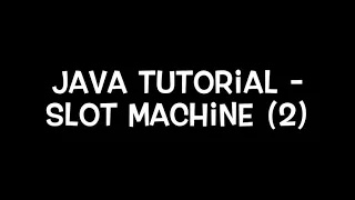 Java Tutorial - Slot Machine 2