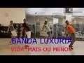 Lagu VIDA MAIS OU MENOS - BANDA LUXURIA - COREOGRAFIA