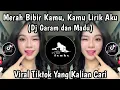 Lagu DJ MERAH BIBIR KAMU, KAU PUN LIRIK AKU VIRAL FYP TIKTOK TERBARU || DJ GARAM DAN MADU VIRAL !!
