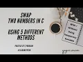 Swap two numbers in c Using 5 Different Methods With Without using Temp Variables