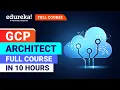 Google Cloud Platform Full Course - 10 Hours 2024 GCP Tutorial for Beginners Edureka