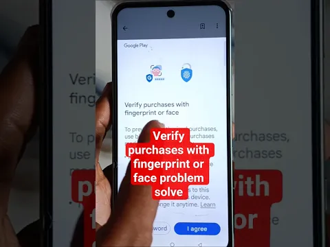 Play store mein verify purchases with fingerprint or face problem kaise theek karen