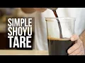 How to Make an Awesome Simple Shoyu Tare Recipe