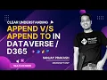 Append vs AppendTo in Dynamics 365 Dataverse Dynamics CRM