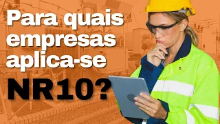 NR10 - QUAIS EMPRESAS SE APLICAM A NORMA REGULAMENTADORA