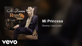 Remmy Valenzuela - Mi Princesa (Audio)