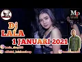 Download Lagu Dj LALA 1 JANUARI 2021 MP CLUB #djlala