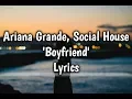 Download Lagu Ariana Grande, Social House - Boyfriend (Lyrics)🎵