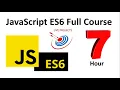 7 Hours JavaScript ES6 full course I Learn Complete JavaScript Course From Scratch - with ES6