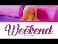TAEYEON Weekend Lyrics (태연 Weekend 가사) [Color Coded Lyrics/Han/Rom/Eng]
