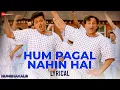 Hum Pagal Nahin Hai | Saif Ali Khan \u0026 Riteish Deshmukh | Himesh Reshammiya | Humshakals | Lyrical