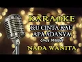 Download Lagu KU CINTA KAU APA ADANYA - ONCE || KARAOKE WANITA