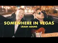 Download Lagu Crash Adams –  Somewhere in Vegas (Official Lyric Video)