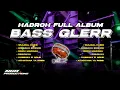 SHOLAWAT HADROH FULL ALBUM BASS GLERR - HADROH FULL ALBUM VIRAL 2025 BASS SUPER HOREG