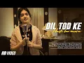 Download Lagu Dil Tod Ke : Female Version | Sheetal Mohanty | B Praak