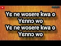 YE NE WO SERE KWA (BY DL)