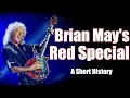 Brian May s Red Special A Short History