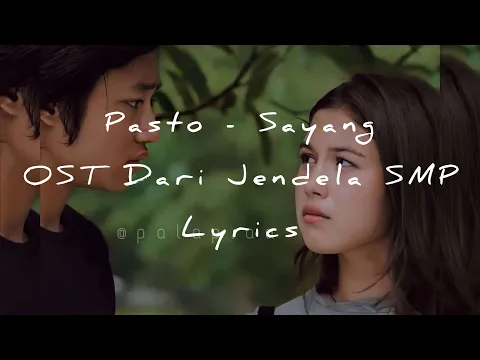 Download MP3 Pasto - Sayang (Lyrics) | OST Dari Jendela SMP