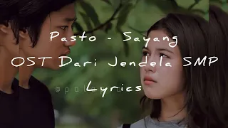 Pasto - Sayang (Lyrics) | OST Dari Jendela SMP