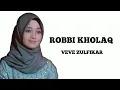 Download Lagu Veve Zulfikar - Robbi Kholaq (Music Picture)