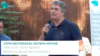 Beneficios del Uso de la Vitamina C. Como Reforzar el Sistema Inmune. Dr Oscar Aguilera