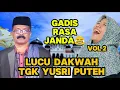 Download Lagu DAKWAH TGK YUSRI PUTEH TERBARU 2025_GADIS RASA JNDA BEURTOH LUCU🤣