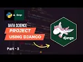 Part - 3 Django Machine Learning Project Deploy Machine Learning Model Using Django Framework