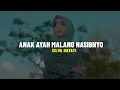 Silva Hayati - Anak Ayah Malang Nasibnyo (Lirik)