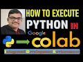 HOW TO EXECUTE PYTHON IN GOOGLE COLAB GOOGLE COLLABORATOR NOTEBOOK IDE PYTHON PROGRAMMING