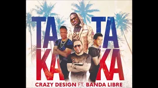 Download Crazy Design ft  Banda Libre - Taka Taka (Versión Merengue) MP3