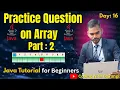 Lecture 16 Java Array Practice Questions Part 2 Java Full Course Coding With Bajrangi