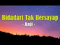Download Lagu Anji - Bidadari Tak Bersayap (Official Lirik Video)