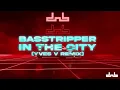 Basstripper - In The City (Yves V Remix)