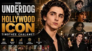 From Underdog to Hollywood Icon - Timothée Chalamet