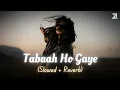 Tabaah Ho Gaye (Slowed + Reverb) - Shreya Ghoshal | Kalank | Pritam, Amitabh B. | Zesan Rahaman