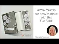 WOW Cards are easy to make with this Fun Fold