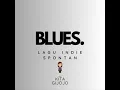 Download Lagu Lagu Indie AKustik Spontan Blues - lagu indie terbaru 2023