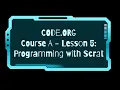 Code org Course A - Lesson 5 Programming with Scrat Answer Key
