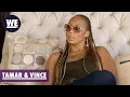 Tamar is Emotionally Exhausted Tamar Vince WE tv