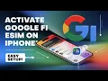 How to Activate Google Fi eSIM on iPhone Easy Setup Guide