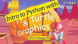 Intro to Python with Turtle Graphics CSTA Chicago PD