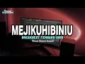 Download Lagu DJ MEJIKUHIBINIU BREAKBEAT TERBARU 2025